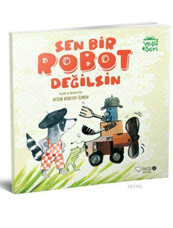 Sen Bir Robot Değilsin (3+ Yaş)