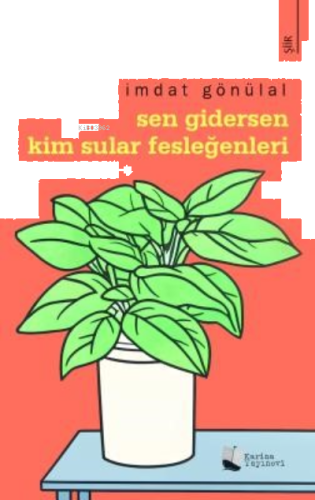 Sen Gidersen Kim Sular Fesleğenleri?