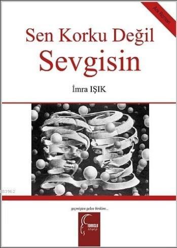 Sen Korku Değil Sevgisin