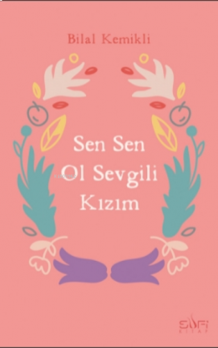 Sen Sen Ol Sevgili Kızım