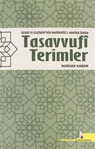 Senai-yi Gaznevi'nin Hadikatü'l-Hakika'sında Tasavvufi Terimler