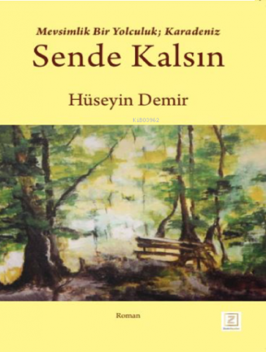 Sende Kalsın;Mevsimlik Bir Yolculuk; Karadeniz