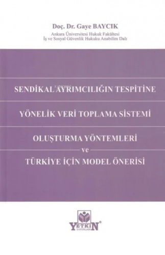 Sendikal Ayrımcılığın Tespitine Yönelik Veri Toplama Sistemi Oluşturma