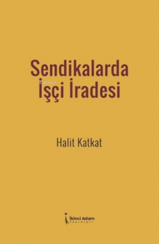 Sendikalarda İşçi İradesi