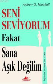 Seni Seviyorum Fakat Sana Aşık Değilim; Tutku Kaybolduğu Zaman Neler O