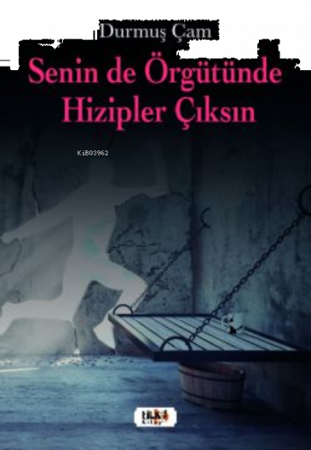 Senin de Örgütünde Hizipler Çıksın