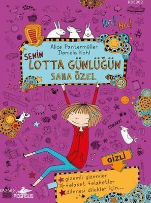 Senin Lotta Günlüğün Sana Özel (Ciltli)