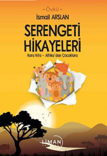 Serengeti Hikayeleri ;Kara Kıta Afrika'dan Çocuklara