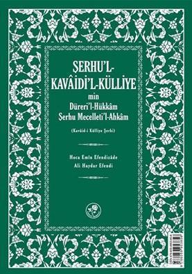 Şerhu'l Kavaid'l-Külliyemin Dürerül-Hükkam Şerhu Mecelleti'l-Ahkam