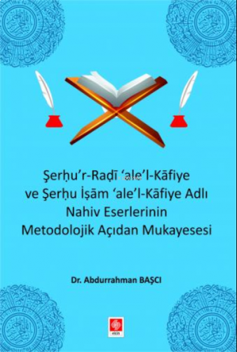 Şerhu'r-Radi 'ale'-l Kafiye ve Şerhu İşam 'ale'-Kafiye Adlı Nahiv Eser