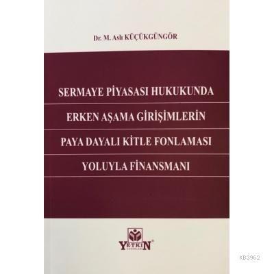 Sermaye Piyasası Hukukunda Erken Aşama Girişimlerin Paya Dayalı Kitle 