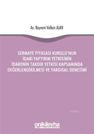 Sermaye Piyasası Kurulu'nun İdari Yaptırım Yetkisinin İdarenin Takdir;