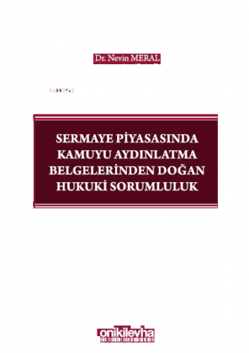 Sermaye Piyasasında Kamuyu Aydınlatma Belgelerinden Doğan Hukuki Sorum