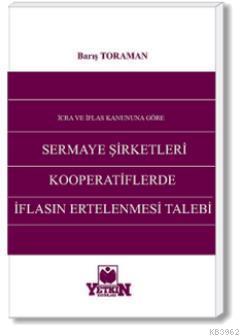 Sermaye Şirketleri ve Kooperatiflerde İflâsın Ertelenmesi Talebi