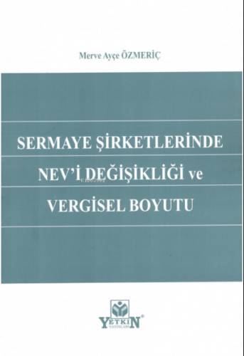 Sermaye Şirketlerinde Nev'i Değişikliği ve Vergisel Boyutu