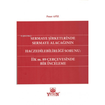 Sermaye Şirketlerinde Sermaye Alacağının Haczedilebirliği Sorunu