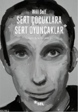 Sert Çocuklara Sert Oyuncaklar