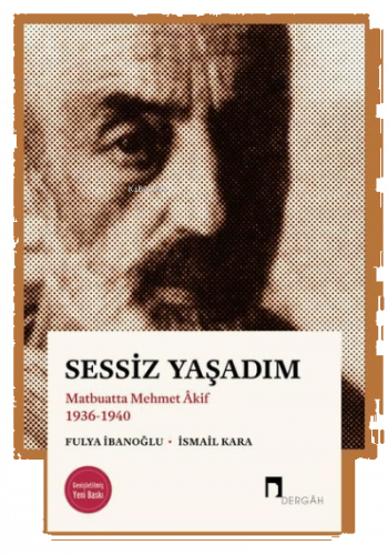 Sessiz Yaşadım - Matbuatta Mehmet Akif 1936-1940