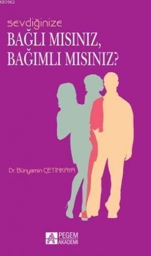 Sevdiğinize Bağlı mısınız, Bağımlı mısınız?