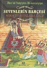 Sevenlerin Bahçesi; Aşka ve Aşıklara Dair