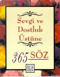 Sevgi ve Dostluk Üstüne 365 Söz