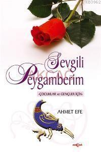 Sevgili Peygamberim; Çocuklar ve Gençler İçin