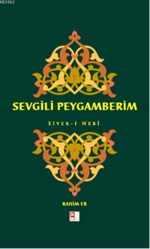 Sevgili Peygamberim - Siyer-İ Nebi