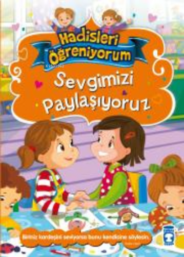 Sevgimizi Paylaşıyoruz - Hadisleri Öğreniyorum