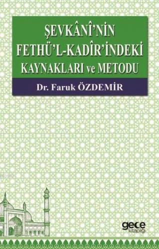 Sevkânî'nin Fethü'l - Kadîr'indeki Kaynaklari ve Metodu