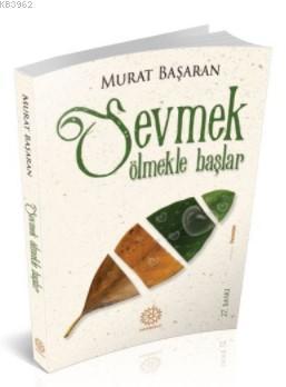 Sevmek Ölmekle Başlar