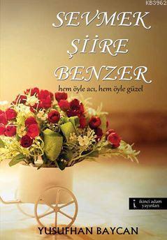 Sevmek Şiire Benzer