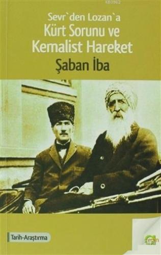 Sevr'den Lozan'a Kürt Sorunu ve Kemalist Hareket