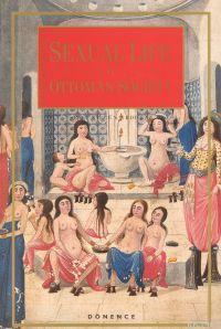 Sexual Life In Ottoman Society (İngilizce)