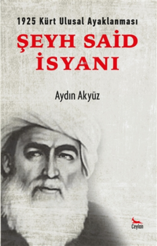 Şeyh Said İsyanı ;1925 Kürt Ulusal Ayaklanması