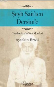 Şeyh Sait'ten Dersim'e