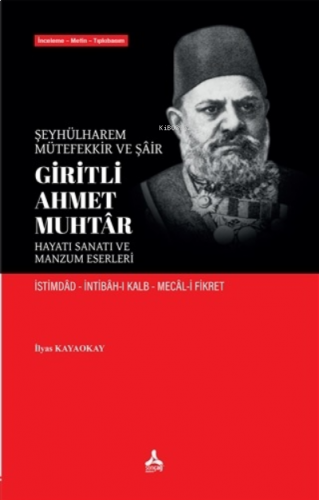 Şeyhülharem, Mütefekkir ve Şair Giritli Ahmet Muhtar - Hayatı Sanatı v