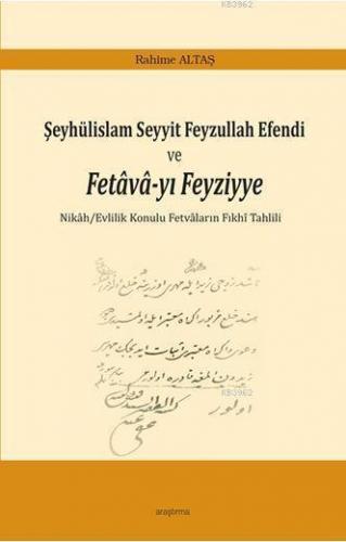 Şeyhülislam Seyyit Feyzullah Efendi ve Fetava-yı Feyziyye