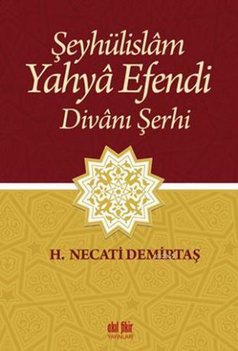 Şeyhülislâm Yahyâ Efendi Divânı Şerhi