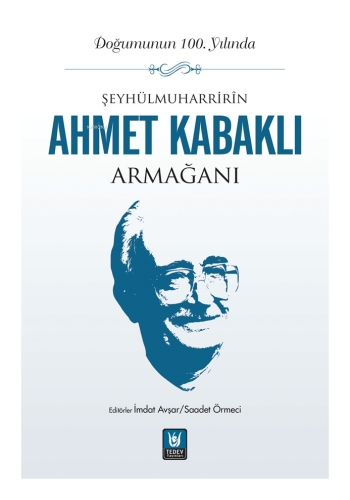 Şeyhülmuharrirîn Ahmet Kabaklı Armağanı