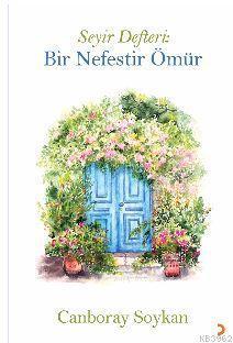 Seyir Defteri : Bir Nefestir Ömür