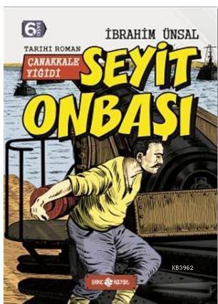 Seyit Onbaşı : Çanakkale Yiğidi