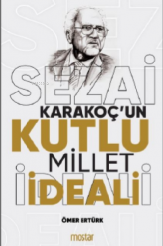 Sezai Karakoç'un Kutlu Millet İdeali