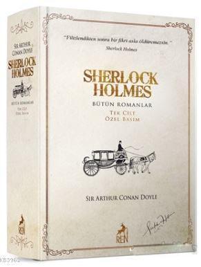 Sherlock Holmes Bütün Romanlar (Tek Cilt Özel Basım)