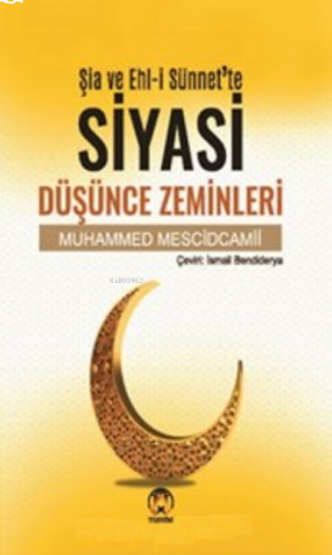 Şia ve Ehl-i Sünnette Siyasi Düşünce Zeminleri