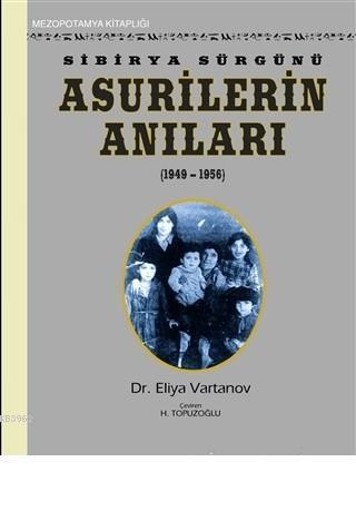 Sibirya Sürgünü Asurilerin Anıları (1947-1956)