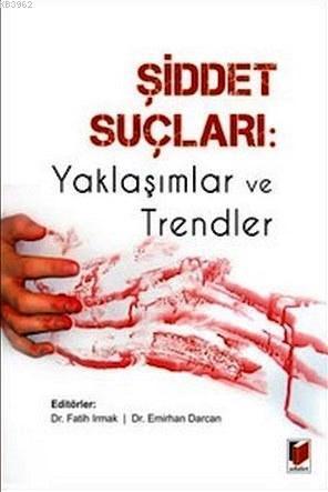 Şiddet Suçları Yaklaşımlar ve Trendler