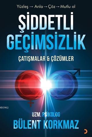 Şiddetli Geçimsizlik Çatışmalar İle Çözümler