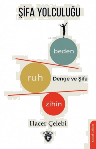 Şifa Yolculuğu : Zihin-Ruh-Beden Denge ve Şifa