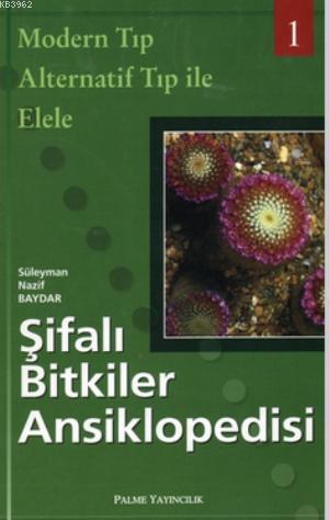 Şifalı Bitkiler Ansiklopedisi - 1