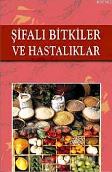 Şifalı Bitkiler ve Hastalıklar